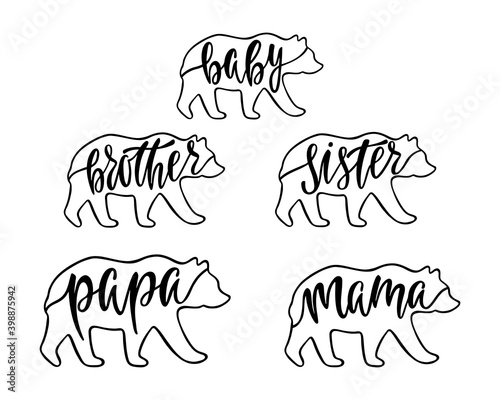 Mama, papa, baby, brother, sister bear. Hand drawn typography phrases with bear outline silhouettes.