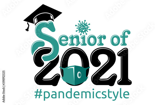 Senior Graduation Class of 2021. Hashtag pandemic style.Text for design, greetings, t-shirts, party, high school or college graduates. Vector on transparent background
