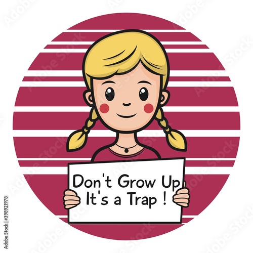 Don't Grow Up It's a Trap. Unique and Trendy Poster Design.