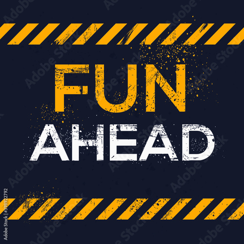 Creative Sign (Fun Ahead) design ,vector illustration.