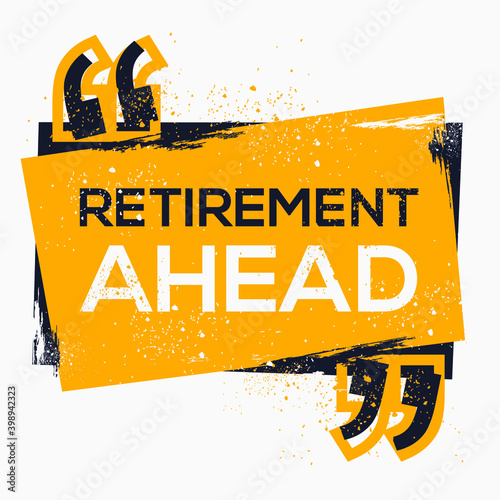 Creative Sign (Retirement Ahead) design ,vector illustration.
