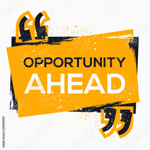 Creative Sign (opportunity ahead) design ,vector illustration.
