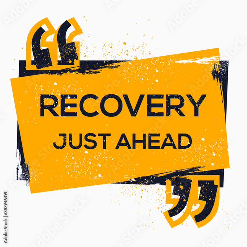 Creative Sign (Recovery Just Ahead) design ,vector illustration.
