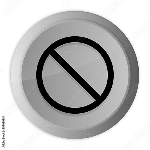 Prohibition icon metal silver round button metallic design circle isolated on white background black and white concept illustration
