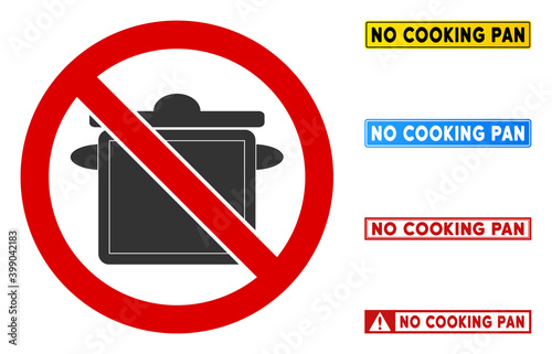 No Cooking Pan sign with messages in rectangular frames. Illustration style is a flat iconic symbol inside red crossed circle on a white background. Simple No Cooking Pan vector sign,
