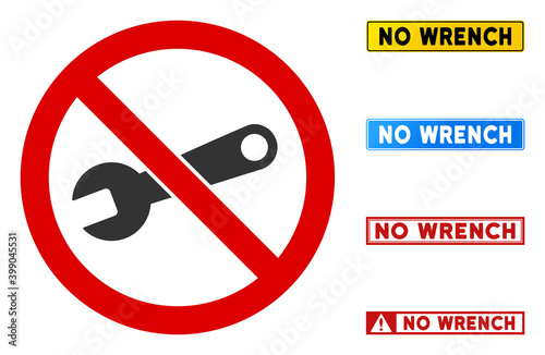 No Wrench sign with captions in rectangular frames. Illustration style is a flat iconic symbol inside red crossed circle on a white background. Simple No Wrench vector sign, designed for rules,