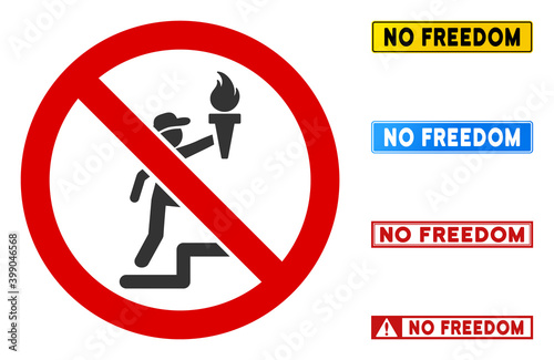 No Freedom Torch sign with messages in rectangular frames. Illustration style is a flat iconic symbol inside red crossed circle on a white background. Simple No Freedom Torch vector sign,