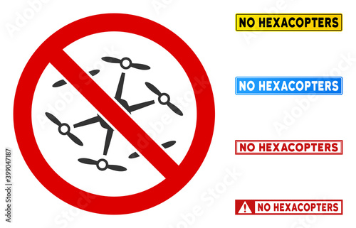 No Hexacopter sign with phrases in rectangular frames. Illustration style is a flat iconic symbol inside red crossed circle on a white background. Simple No Hexacopter vector sign, designed for rules,