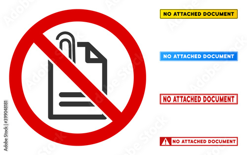 No Attached Document sign with words in rectangular frames. Illustration style is a flat iconic symbol inside red crossed circle on a white background. Simple No Attached Document vector sign,