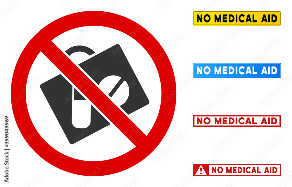 No Medical Aid sign with messages in rectangular frames. Illustration style is a flat iconic symbol inside red crossed circle on a white background. Simple No Medical Aid vector sign, No Medical Aid sign with messages in rectangular frames. Illustration style is a flat iconic symbol inside red crossed circle on a white background. Simple No Medical Aid vector sign,