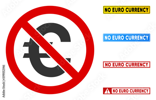 No Euro Currency sign with captions in rectangle frames. Illustration style is a flat iconic symbol inside red crossed circle on a white background. Simple No Euro Currency vector sign,