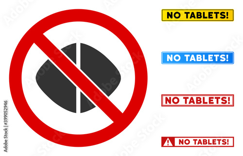 No Medical Tablet sign with texts in rectangular frames. Illustration style is a flat iconic symbol inside red crossed circle on a white background. Simple No Medical Tablet vector sign,
