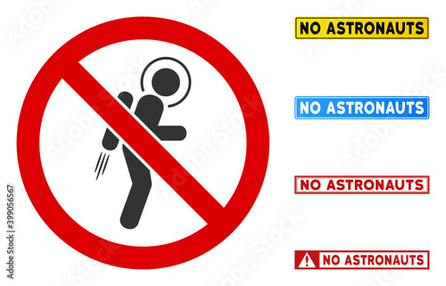No Astronaut sign with badges in rectangle frames. Illustration style is a flat iconic symbol inside red crossed circle on a white background. Simple No Astronaut vector sign, designed for rules,