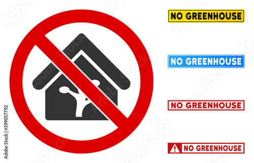 No Greenhouse sign with badges in rectangle frames. Illustration style is a flat iconic symbol inside red crossed circle on a white background. Simple No Greenhouse vector sign, designed for rules,