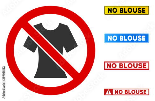 No Blouse sign with texts in rectangle frames. Illustration style is a flat iconic symbol inside red crossed circle on a white background. Simple No Blouse vector sign, designed for rules,