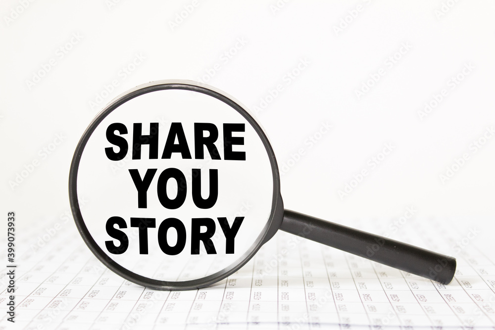 words SHARE YOU STORY in a magnifying glass on a white background. business concept words SHARE YOU STORY in a magnifying glass on a white background. business concept