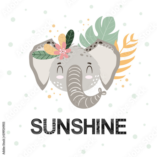 Cute adorable hand drawn Elephant face with flowers leaves and sunshine word. Scandinavian style letters. Wild animal character vector Illustration for nursery poster, card for kids, t-shirt.