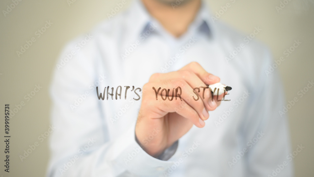 What's Your Style ? , man writing on transparent screen What's Your Style ? , man writing on transparent screen