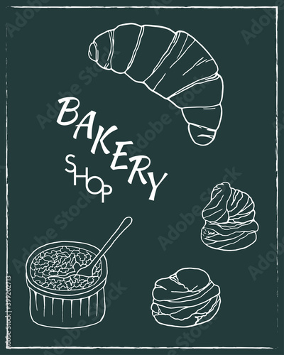 Hand drawn set of bakery shop poster with croissant, profiterole, creme brulee. Design sketch element for menu cafe, bistro, restaurant, bakery and packaging.  Vector illustration.