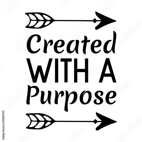 Created with a Purpose. Vector Quote