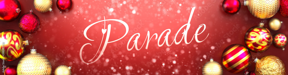 Parade and Christmas card, red background with Christmas ornament balls, snow and a fancy and elegant word Parade, 3d illustration