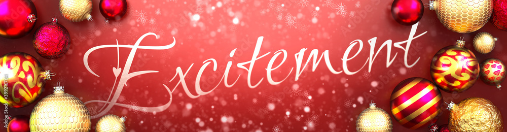 Excitement and Christmas card, red background with Christmas ornament balls, snow and a fancy and elegant word Excitement, 3d illustration Excitement and Christmas card, red background with Christmas ornament balls, snow and a fancy and elegant word Excitement, 3d illustration