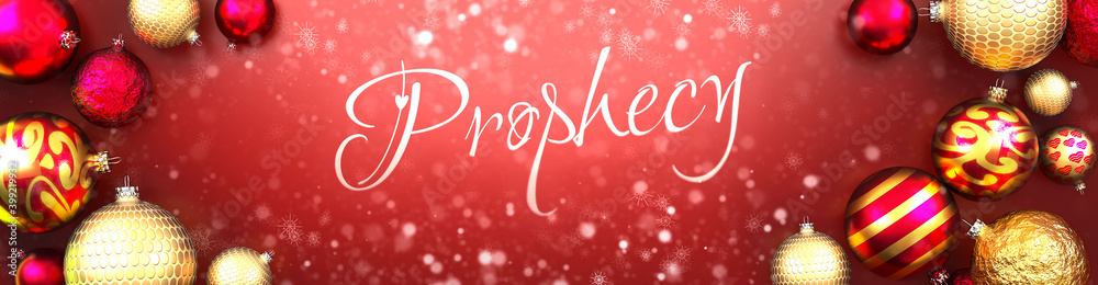 Prophecy and Christmas card, red background with Christmas ornament balls, snow and a fancy and elegant word Prophecy, 3d illustration