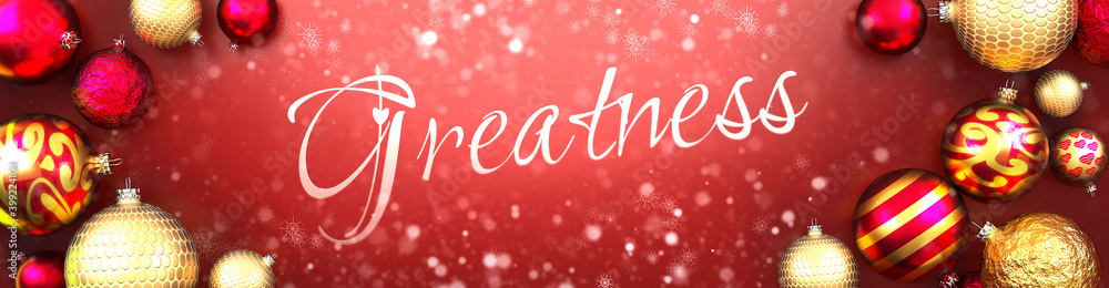 Greatness and Christmas card, red background with Christmas ornament balls, snow and a fancy and elegant word Greatness, 3d illustration