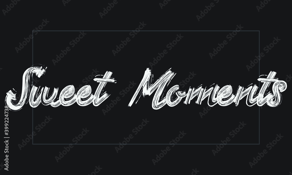 Sweet Moments Typography Handwritten modern brush lettering words in white text and phrase isolated on the Black background