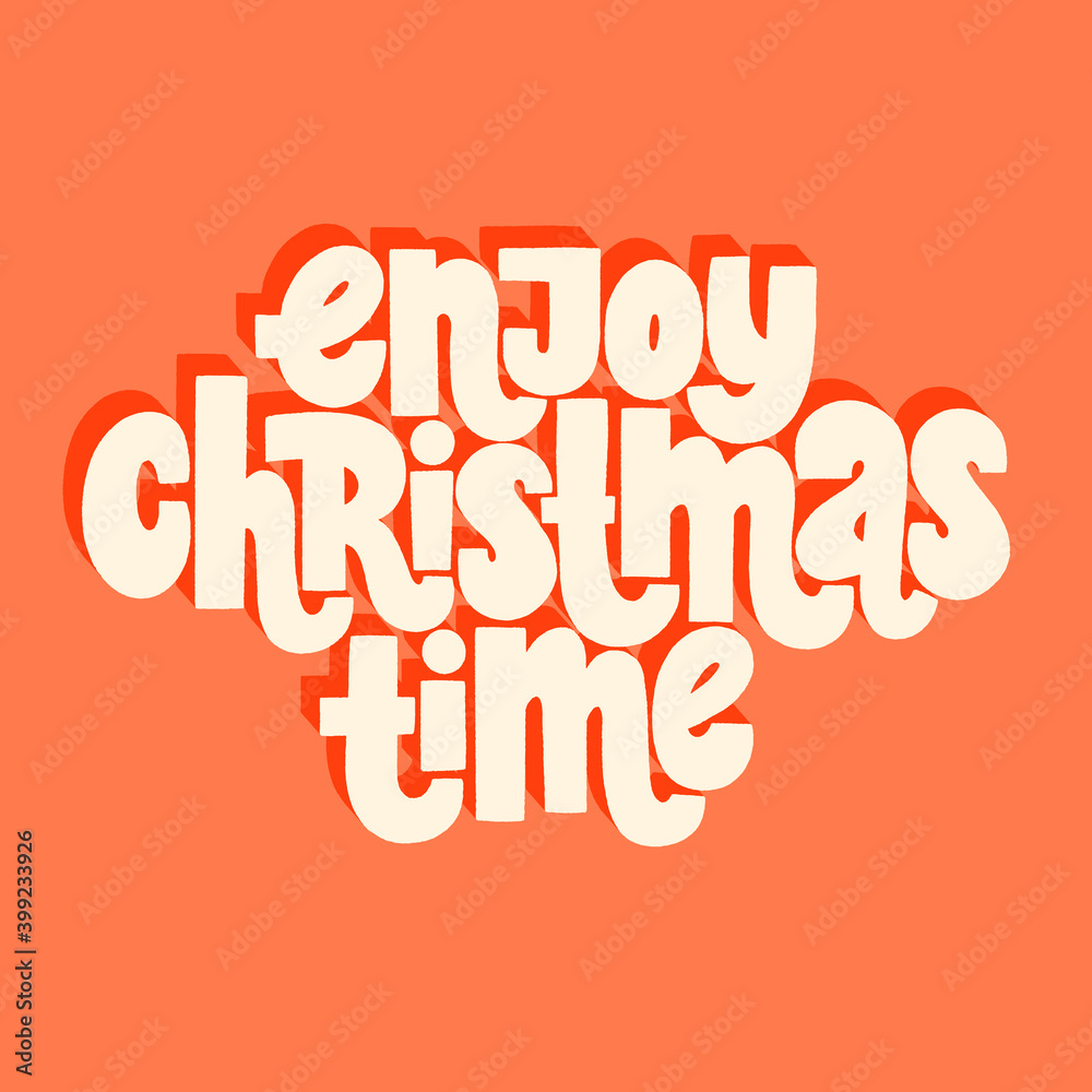 Enjoy Christmas time hand-drawn lettering quote for Christmas time. Text for social media, print, t-shirt, card, poster, promotional gift, landing page, web design elements. Vector illustration Enjoy Christmas time hand-drawn lettering quote for Christmas time. Text for social media, print, t-shirt, card, poster, promotional gift, landing page, web design elements. Vector illustration