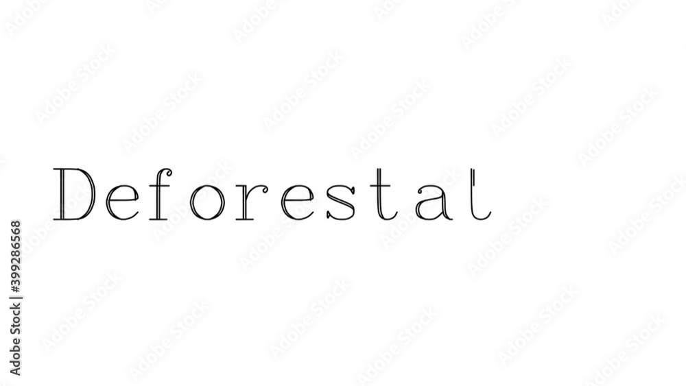 Deforestation Animated Handwriting Text in Serif Fonts and Weights Deforestation Animated Handwriting Text in Serif Fonts and Weights