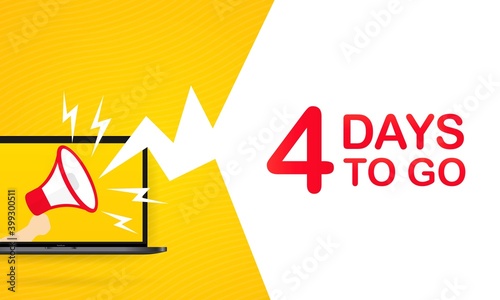 Laptop with megaphone with 4 days to go text. Loudspeaker. For landing page, template, ui, web, mobile app, poster, banner, flyer, gift card, coupon. Vector. EPS 10.
