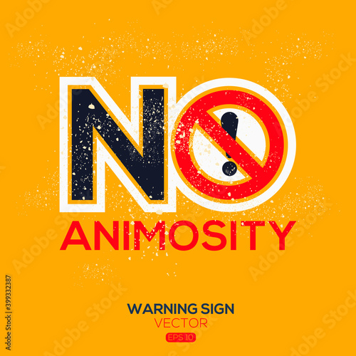 Warning sign (NO animosity),written in English language, vector illustration.