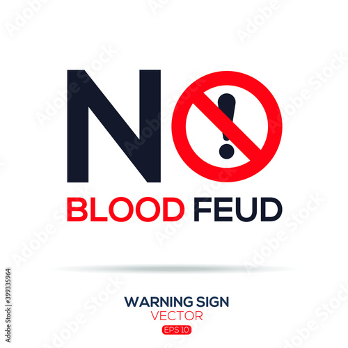 Warning sign (NO blood feud),written in English language, vector illustration.