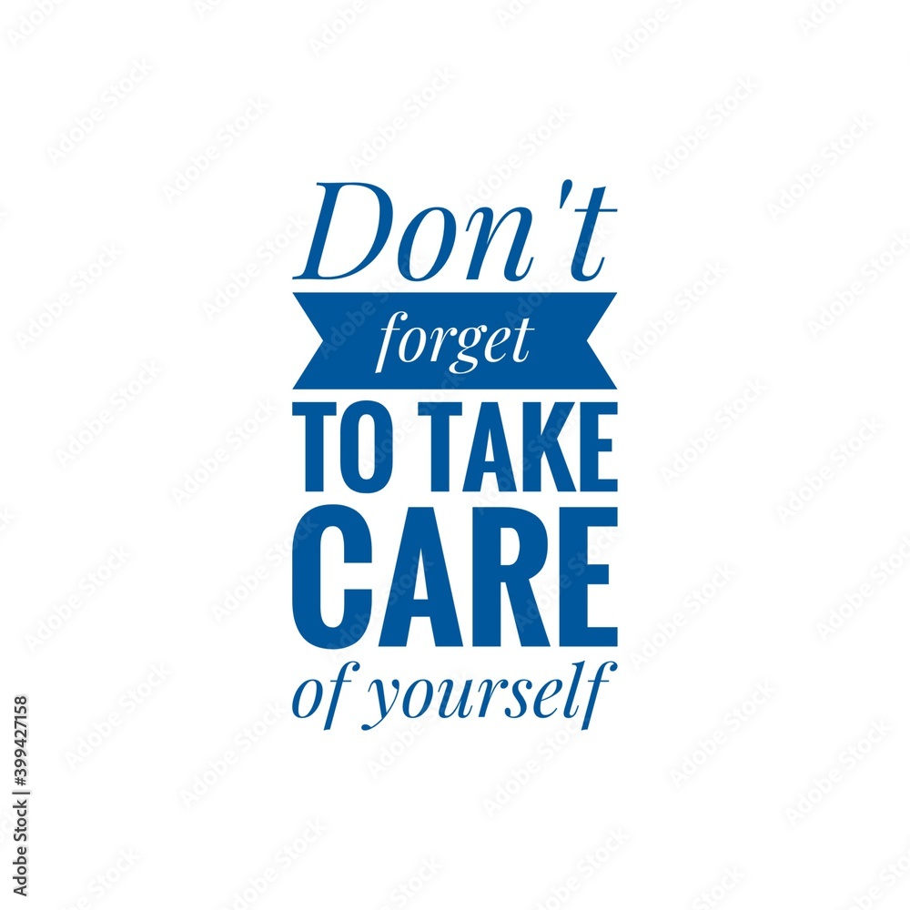 ''Don't forget to take care of yourself'' Lettering