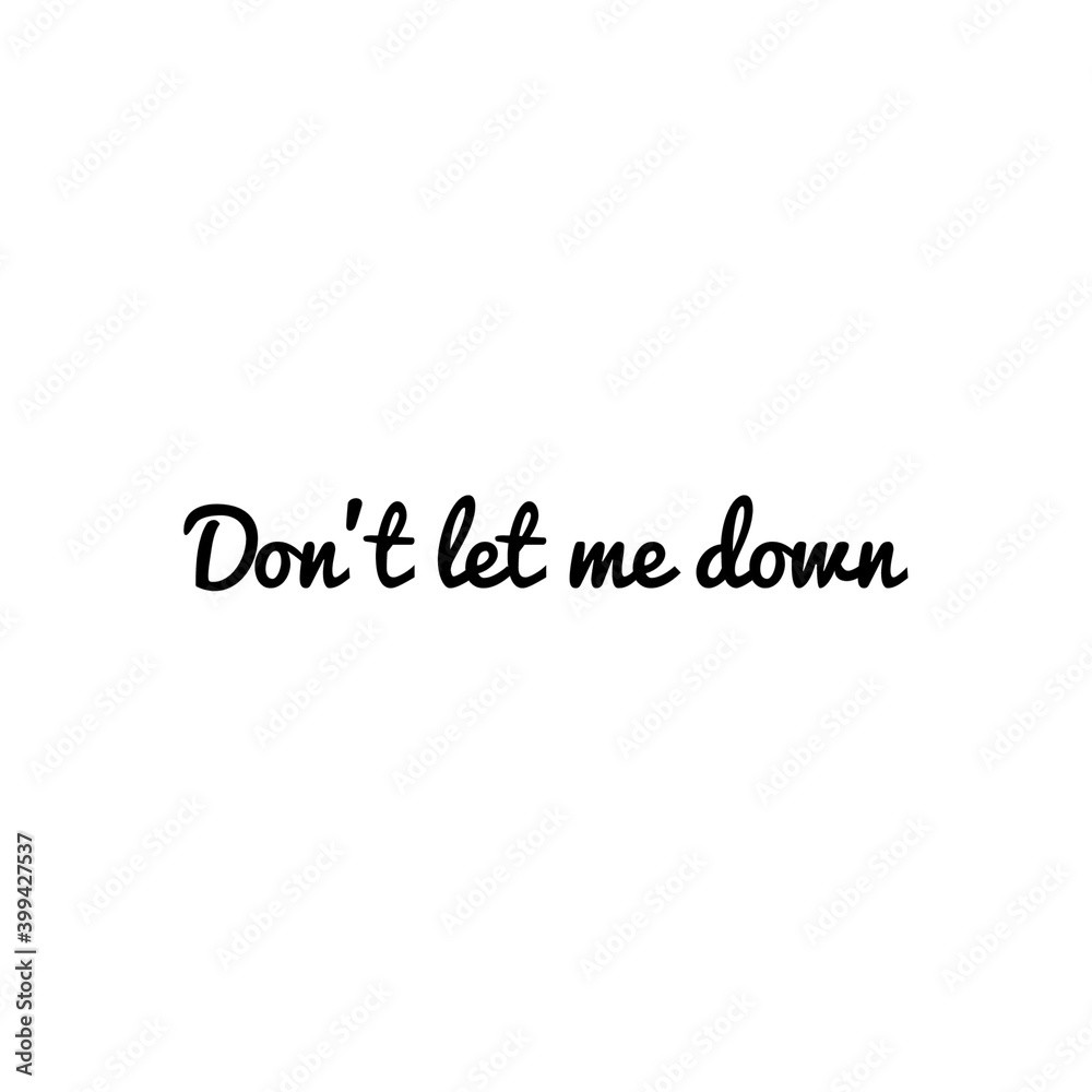 ''Don't let me down'' Lettering ''Don't let me down'' Lettering