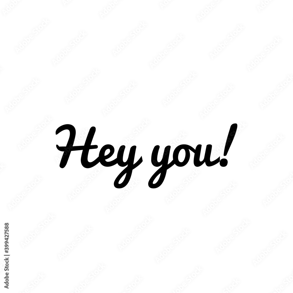 Fototapeta premium ''Hey you'' Lettering