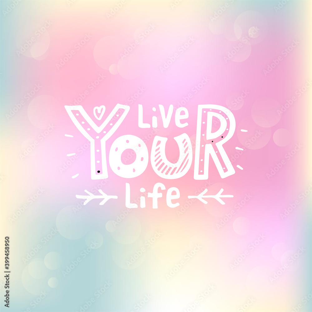 Vector illustration of live your life lettering for banner, postcard, poster, clothes, advertisement design. Handwritten motivational text for template, signage, billboard, print. Brush pen writing.
