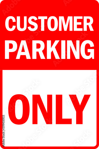 Customer parking only sign. It indicates that parking spaces is allocated only for paid customer.