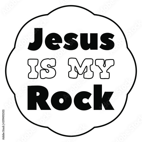 Jesus Is My Rock. Vector Quote