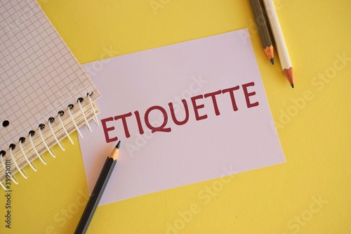 Conceptual hand writing showing Etiquette.Business photo text customs that control accepted behaviour in social groups