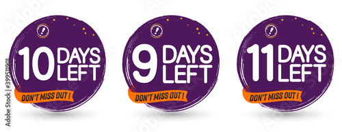 9, 10 and 11 Days Left for Sale, set countdown tags, start or to end offer, discount banners design template, app icons, don't miss out, vector illustration