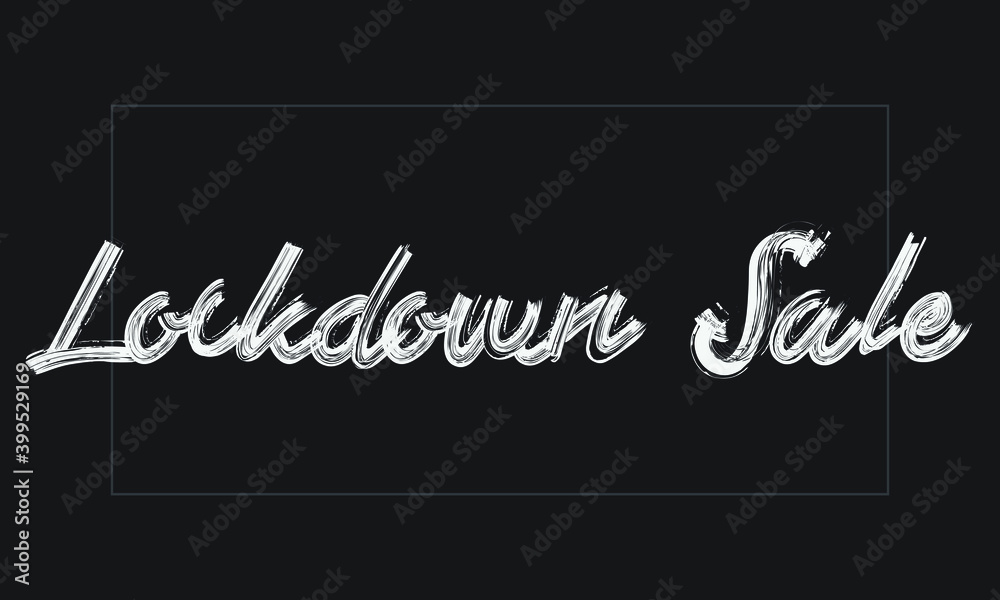 Fototapeta premium Lockdown Sale Typography Handwritten modern brush lettering words in white text and phrase isolated on the Black background