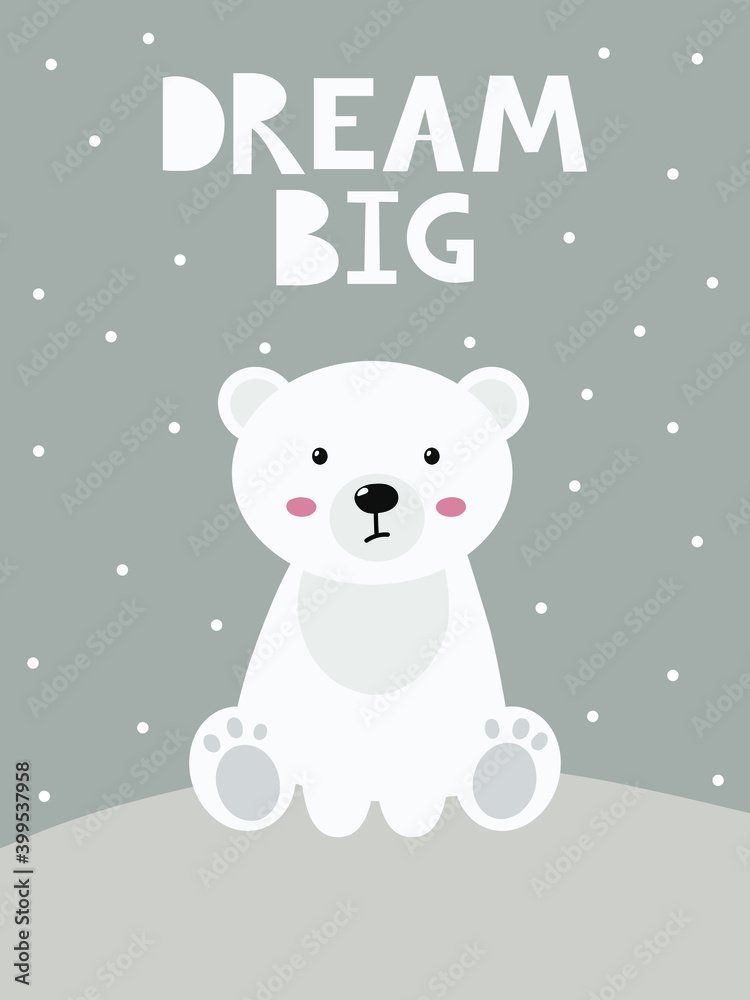 Cute polar bear. Winter illustration for poster, card, sticker, kid room decor. Cute character white bear. Christmas card with funny sitting bear and snow. Scandinavian poster with phrase - dream big.