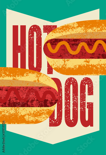 Hot Dog typographical vintage style grunge poster design. Retro vector illustration.