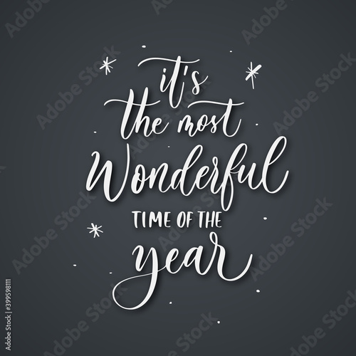 It's the most wonderful time of the year - hand lettering inscription.