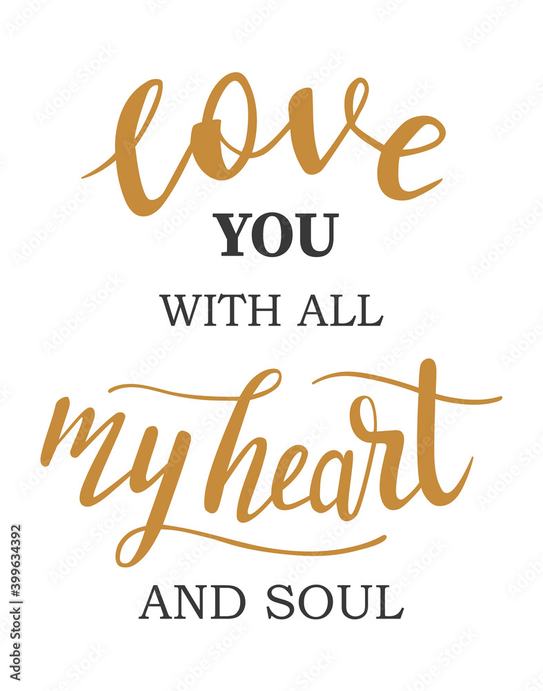 Love you with all my heart hand lettering vector. Saint Valentines day, love, gratitude quotes and phrases for cards, banners, posters, mug, scrapbooking, pillow case, phone cases and clothes design. 