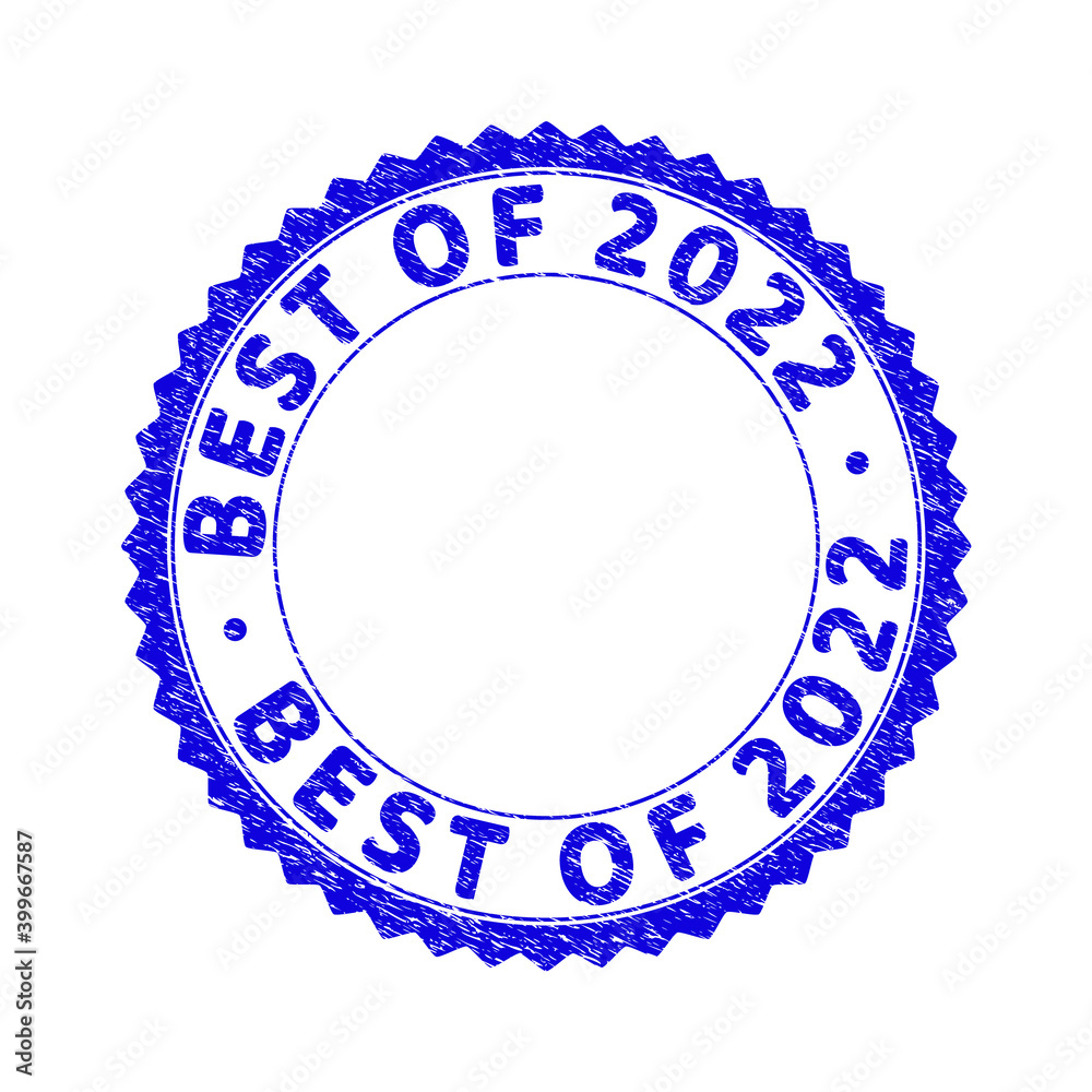 Grunge BEST OF 2022 round rosette stamp. Empty space inside circle. Vector blue rubber watermark of BEST OF 2022 caption inside round rosette. Stamp seal with corroded texture. Grunge BEST OF 2022 round rosette stamp. Empty space inside circle. Vector blue rubber watermark of BEST OF 2022 caption inside round rosette. Stamp seal with corroded texture.