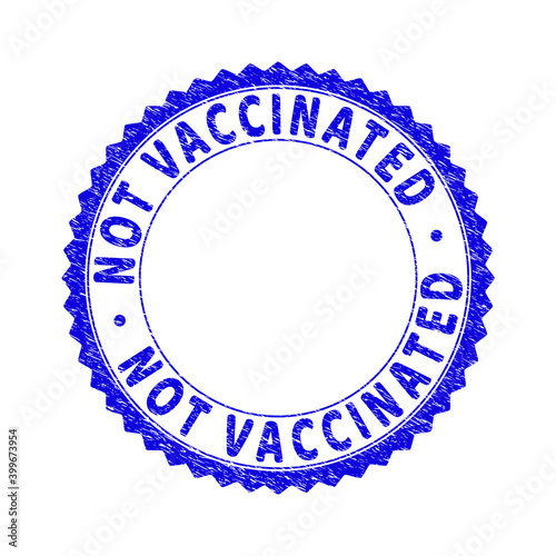 Grunge NOT VACCINATED round rosette stamp seal. Empty space inside circle. Vector blue rubber overlay of NOT VACCINATED caption inside round rosette. Stamp seal with grunge texture.