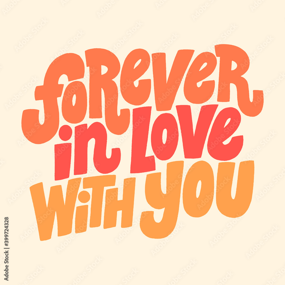 Forever in love with you hand-drawn lettering typography. Quote about love for Valentines day and wedding. Text for social media, print, t-shirt, card, poster, gift, landing page, web design elements.